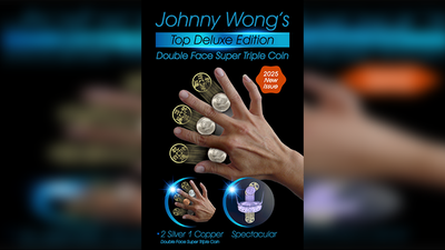 Double Face Top Deluxe Edition Super Triple Coin by Johnny Wong - Mystique Factory