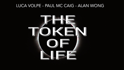 The Token of Life (Gimmicks and Online Instructions) by Luca Volpe, Paul McCaig and Alan Wong