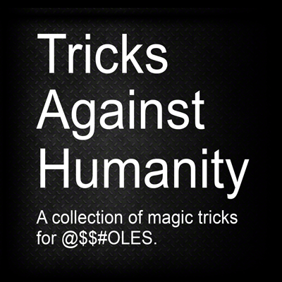 Tricks Against Humanity (DVD & Gimmicks) by Eric Ross - Mystique Factory