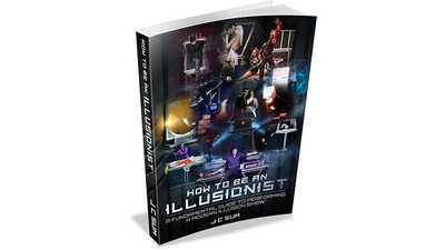 How to Be an Illusionist by JC Sum - Mystique Factory