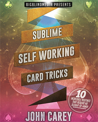 Sublime Self Working Card Tricks by John Carey video DOWNLOAD - Mystique Factory