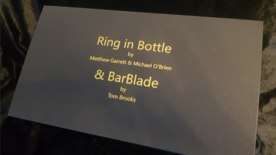 Ring in Bottle & BarBlade (With Online Instructions) by Matthew Garrett & Brian Caswell - Mystique Factory