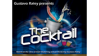 The Cocktail (Gimmicks and Online Instructions) by Gustavo Raley